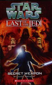 Star Wars: Last of the Jedi: #7 Secret Weapon