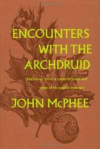 Encounters with the Archdruid by John McPhee - 1971-09-02