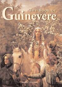 The Book of Guinevere: Legendary Queen of Camelot