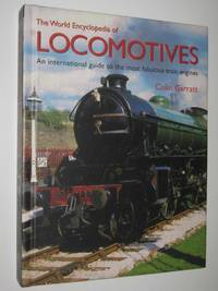 cover of The World Encyclopedia of Locomotives : An International Guide to the Most Fabulous Train Engines