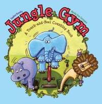 Jungle Gym: A Touch and Feel Counting Book