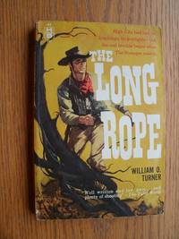 The Long Rope by William O Turner - Paperback - First Paperback edition first printing - 1961 - from Scene of the Crime Books, IOBA (SKU: biblio10110)