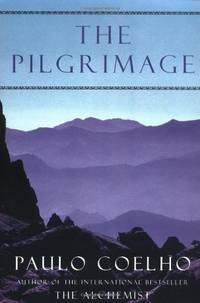 The Pilgrimage: A Contemporary Quest for Ancient Wisdom by Coelho, Paulo