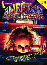 Dangerous Dolls Of Delaware (American Chillers #12)