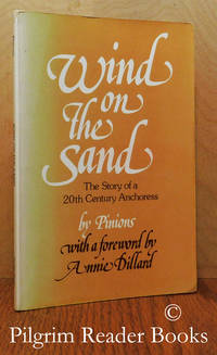 Wind on the Sand: The Hidden Life of an Anchoress. (The Story of a 20th  Century Anchoress). by Pinions - 1981