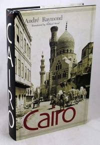 Cairo by Andre Raymond; Willard Wood [Translator] - 2001-01-29