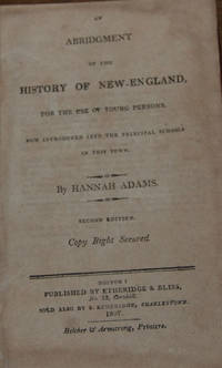 AN ABRIDGMENT OF THE HISTORY OF NEW ENGLAND; for the use of young persons, now introduced into the principle schools in this town