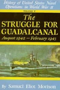 Struggle for Guadalcanal: August 1942 - February 1943 - Volume 5 Vol. 5