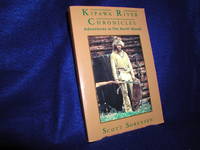 Kipawa River Chronicles: Adventures in the North Woods by Sorensen, Scott - 1999