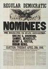 REGULAR DEMOCRATIC ONEIDA COUNTY NOMINEES FOR DELEGATES TO STATE CONVENTION. GREENE C. BRONSON, SAMUEL BEARDSLEY, HENRY A. FOSTER, HIRAM DENO. ELECTION, TUESDAY, APRIL 28TH, 1846, IN THE SEVERAL ELECTION DISTRICTS, IN THE SAME MANNER AS THE ANNUAL ELECTIONS IN NOVEMBER. ADDRESS OF THE DEMOCRATIC COUNTY CONVENTION