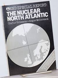 image of END Special Report: The North Atlantic as a Nuclear-Free Zone; Articles from the Glasgow END conference of April 1982 "The Disarming of Europe
