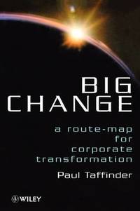 Big Change: A Route-Map for Corporate Transformation