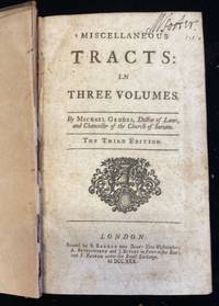 MISCELLANEOUS TRACTS IN THREE VOLUMES (and) SEVERAL TRACTS AGAINST POPERY TOGETHER WITH THE LIFE OF DON ALVARO DE LUNA