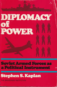 Diplomacy of Power: Soviet Armed Forces as a Political Instrument