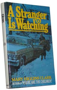 A Stranger Is Watching by Clark, Mary Higgins - 1977