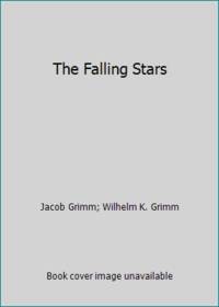 The Falling Stars by Jacob Grimm; Wilhelm K. Grimm - 1985