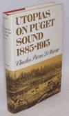 Utopias on Puget Sound, 1885 - 1915