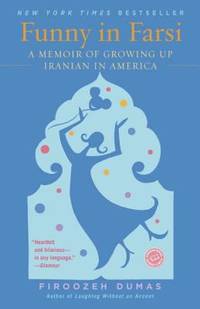 Funny in Farsi : A Memoir of Growing up Iranian in America