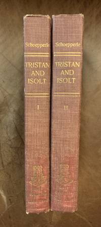 Tristan And Isolt A Study of the Sources of the Romances Volume I and II