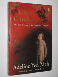 cover of Chinese Cinderella : The Secret Story of an Unwanted Daughter