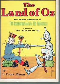 THE LAND OF OZ The Further Adventures of the Scarecrow and the Tin Woodsman