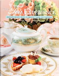 cover of The Tea Experience: Favorite Recipes From Celebrated Travel Destinations