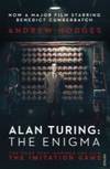 Alan Turing: The Enigma: The Book That Inspired the Film The Imit ation Game