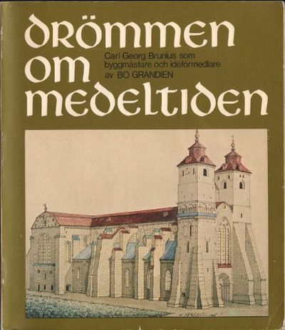 DRÖMMEN OM MEDELTIDEN. Carl Georg Brunius som…