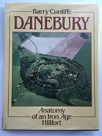 image of Danebury: Anatomy of an Iron Age Hillfort (Batsford Studies in Archaeology)