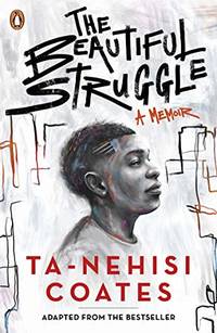 The Beautiful Struggle by Coates, Ta-Nehisi