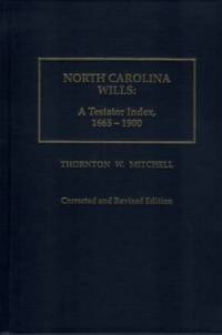 North Carolina Wills:  A Testator Index, 1665-1900