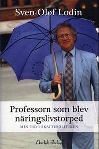 Professorn som blev näringslivstorped. Min tid i…