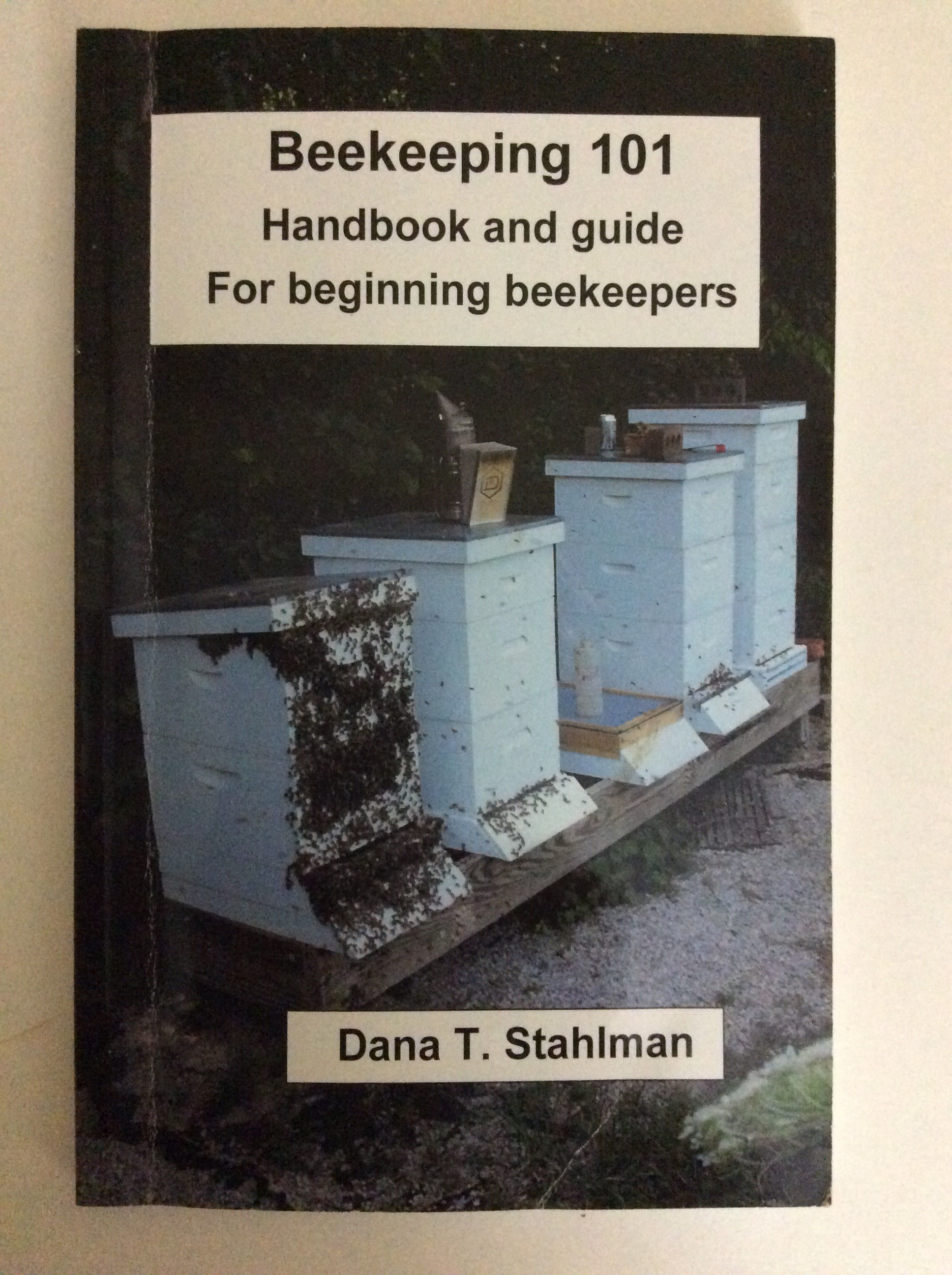 Beekeeping 101: Handbook and guide for beginning beekeepers by Dana ...