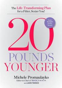 20 Pounds Younger : The Life-Transforming Plan for a Fitter, Sexier You!