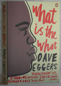 What is the What - The Autobiography of Valentino Achak Deng by Dave Eggers - 2008