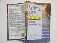 The ultimate nutrient Glutamine: the essential non-essential amino acid by Shabert, Judy & Ehrlich, Nancy - 1994