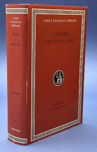 Caesar: The Gallic War - Loeb Classical Library by Caesar; H. J. Edwards trans - Hardcover - 2006 - from Common Crow Books (SKU: H14848)