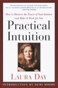 Practical Intuition : How to Harness the Power of Your Instinct and Make It Work for You