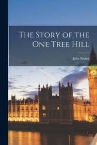 The Story of the One Tree Hill
