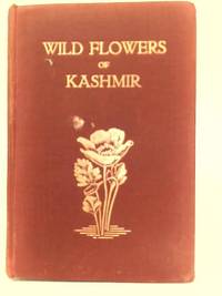 Wild Flowers of Kashmir by B O Coventry - 1927