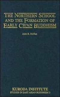 The Northern School and the Formation of Early Chan Buddhism