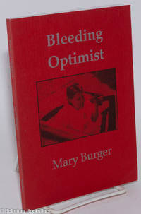 cover of Bleeding optimist; a work in fractious prose