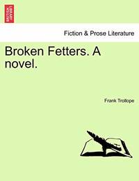 Broken Fetters. a Novel.