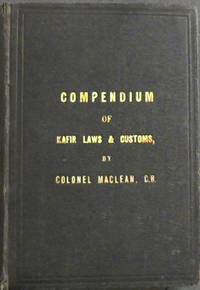 image of A Compendium of Kafir Laws & Customs, including Genealogical Tables of Kafir Chiefs and Various Tribal Census Returns