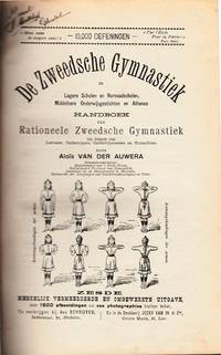 cover of De Zweedsche Gymnastiek in Lagere Scholen en Normaalscholen, Midelbare Onderwijsgestichten en Anthenea. Handboek der Rarioneele Zweeedsche Gymnastiek ten dienste van Leeraars, Onderwijzers, Onderwijzeressen en Normalisten. Zesde merkelijk vermeerderde en omgewerkte uitgave