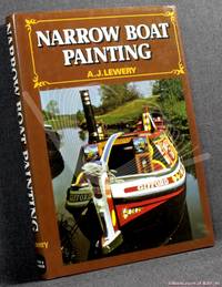 Narrow Boat Painting: A History and Description of the English Narrow Boats&#039; Traditional Paintwork by A. J. [Anthony John] Lewery - 1979