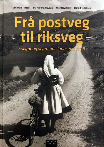 Frå postveg til riksveg. Vegar og vegminne langs…