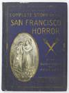 Complete Story of the San Francisco Horror
