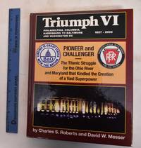 image of Triumph VI: Philadelphia, Columbia, Harrisburg To Baltimore And Washington DC 1827-2003