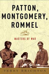Patton, Montgomery, Rommel : Masters of War